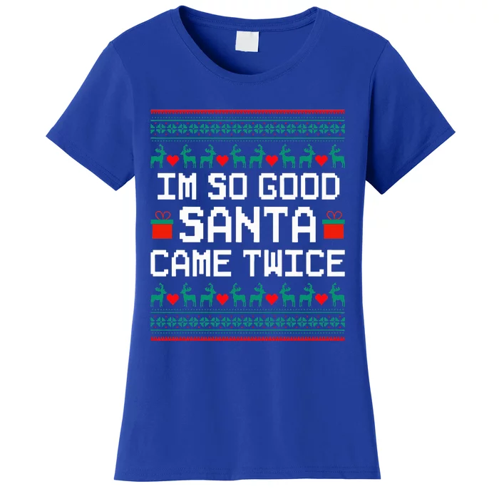 I Am So Good Santa Came Twice Couples Christmas Matching Women's T-Shirt