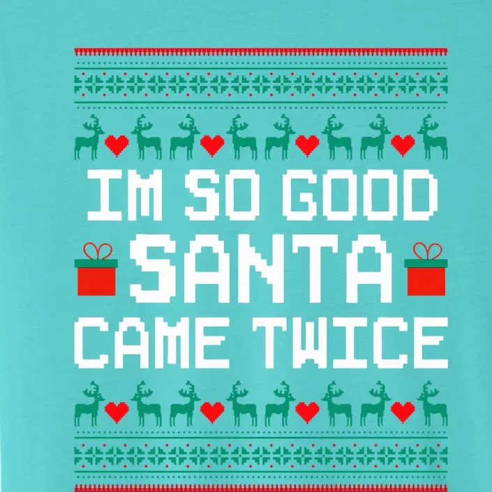 I Am So Good Santa Came Twice Couples Christmas Matching ChromaSoft Performance T-Shirt