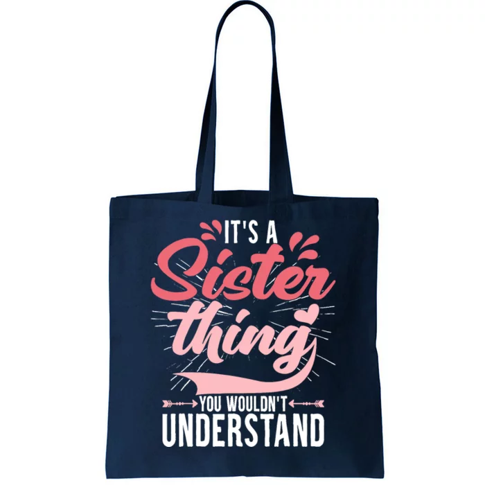 Its A Sister Thing | Funny Wo Young Middle Older Sister Tote Bag