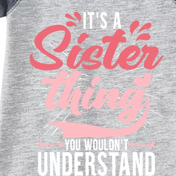 Its A Sister Thing | Funny Wo Young Middle Older Sister Infant Baby Jersey Bodysuit