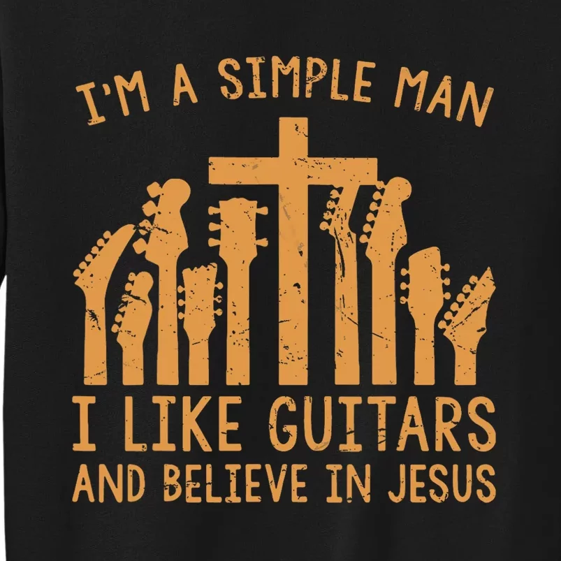 Im A Simple Man I Like Bass Guitar And Believe In Jesus Tee Sweatshirt