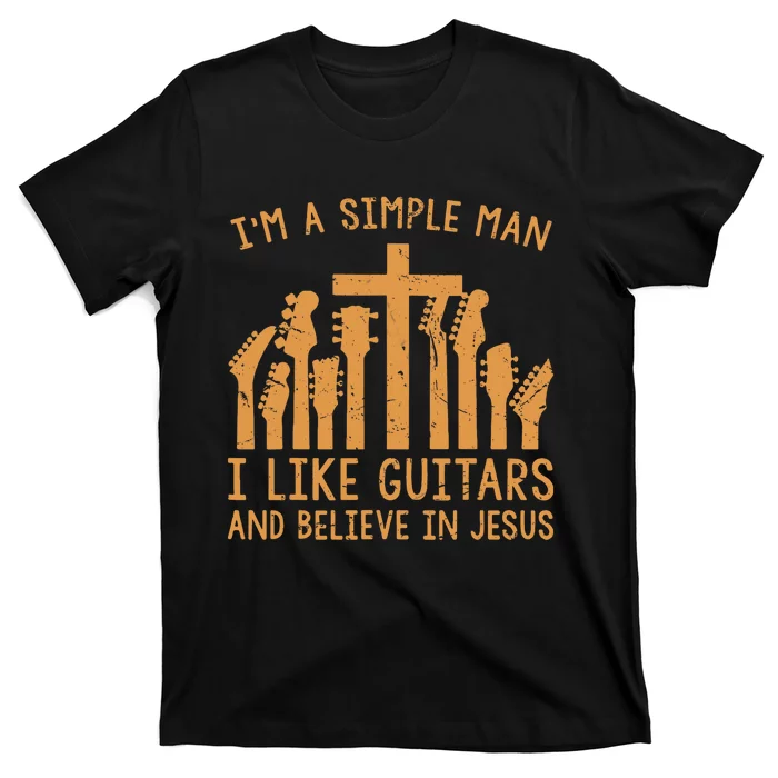 Im A Simple Man I Like Bass Guitar And Believe In Jesus Tee T-Shirt