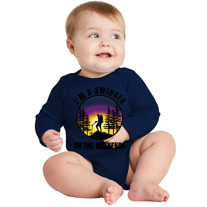 Im A Swinger On The Weekends Funny Metal Detectorist Baby Long Sleeve Bodysuit