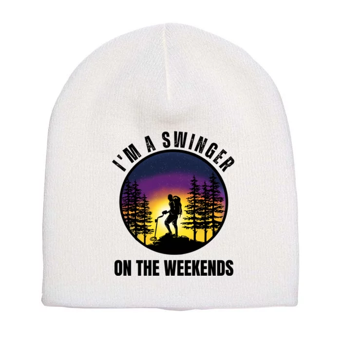 Im A Swinger On The Weekends Funny Metal Detectorist Short Acrylic Beanie