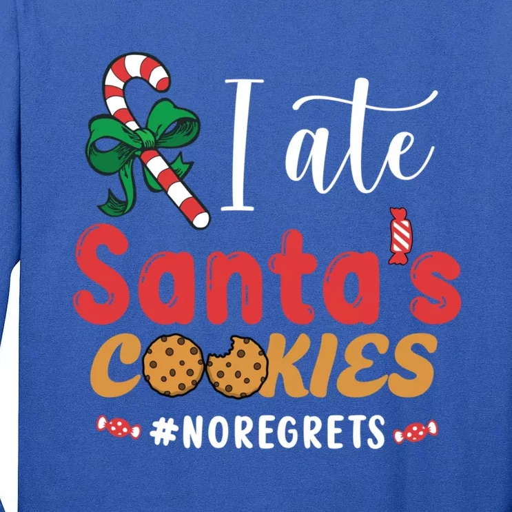 I Ate SantaS Cookies No Regrets Christmas SantaS Cookies Meaningful Gift Tall Long Sleeve T-Shirt