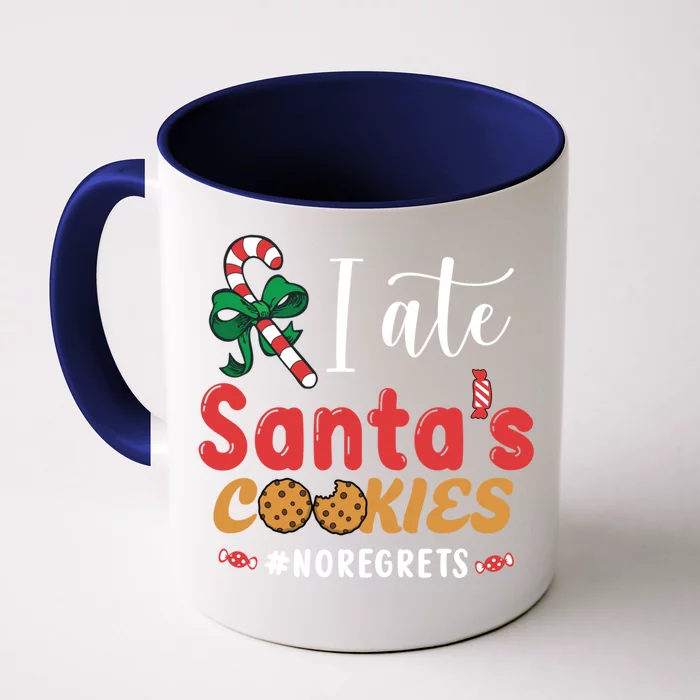 I Ate SantaS Cookies No Regrets Christmas SantaS Cookies Meaningful Gift Front & Back Coffee Mug