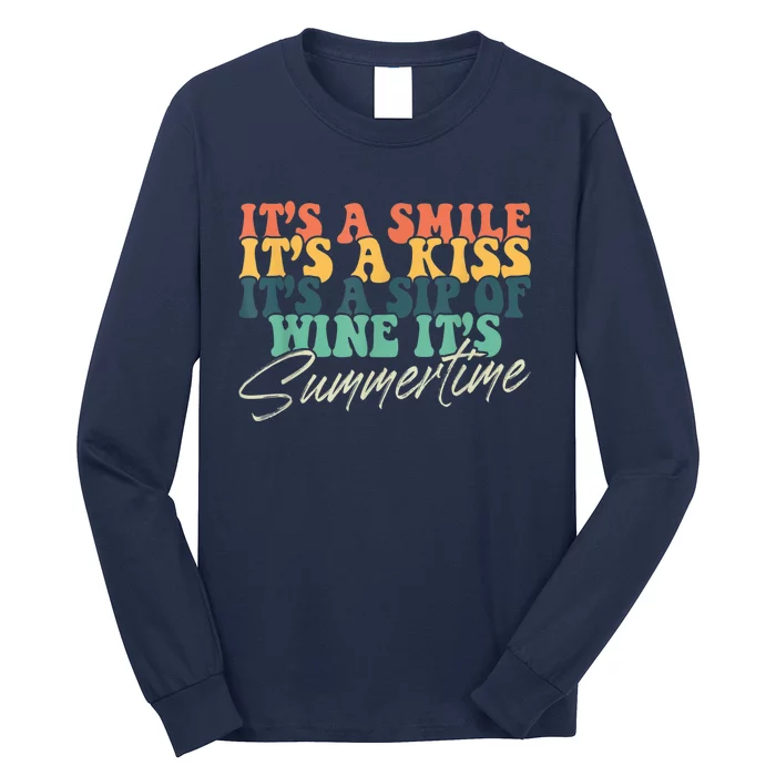 It's A Smile It's A Kiss It's A Sip Of Wine It's Summertime Long Sleeve Shirt