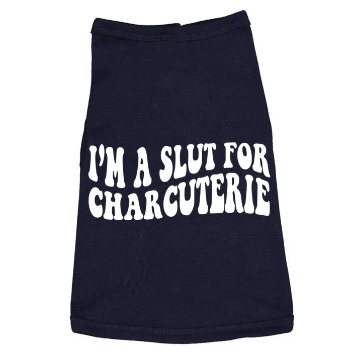 I’m A Slut For Charcuterie Funny Design Doggie Tank