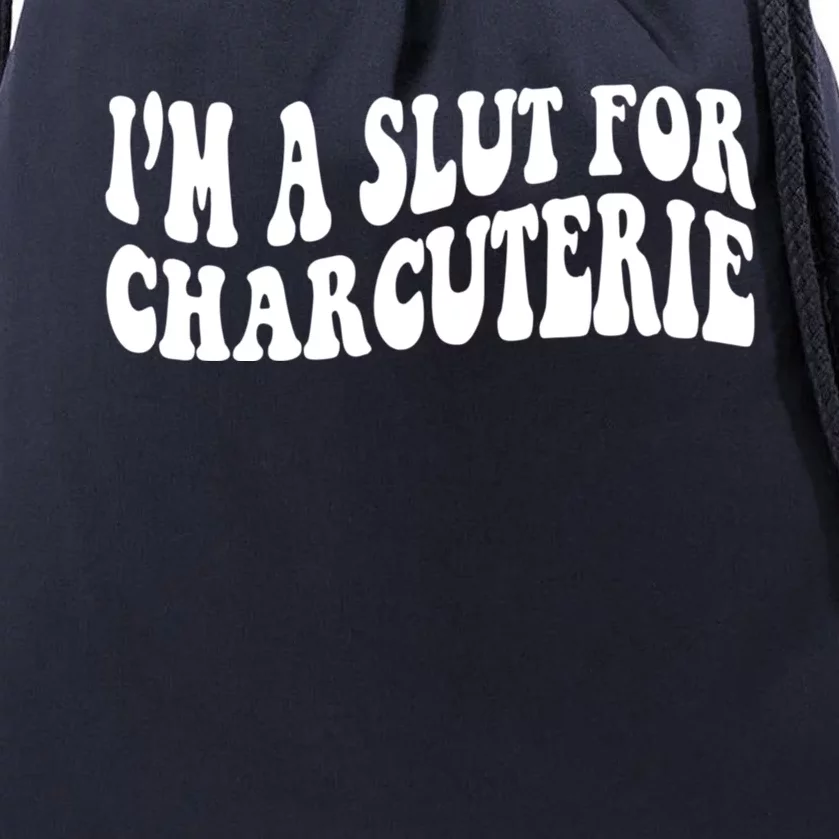 I’m A Slut For Charcuterie Funny Design Drawstring Bag