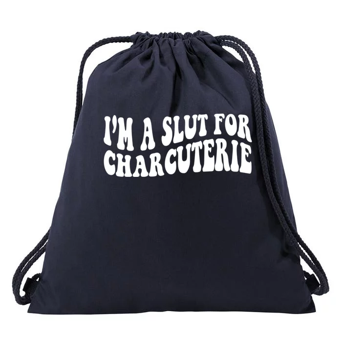 I’m A Slut For Charcuterie Funny Design Drawstring Bag