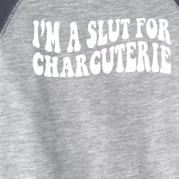 I’m A Slut For Charcuterie Funny Design Toddler Fine Jersey T-Shirt