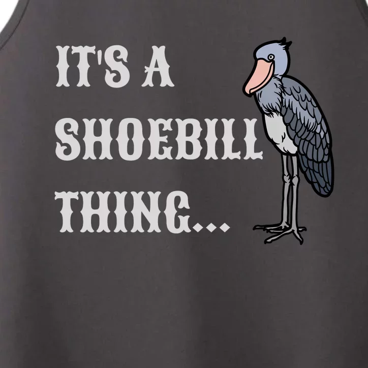 ItS A Shoebill Thing African Birds Lover Performance Tank