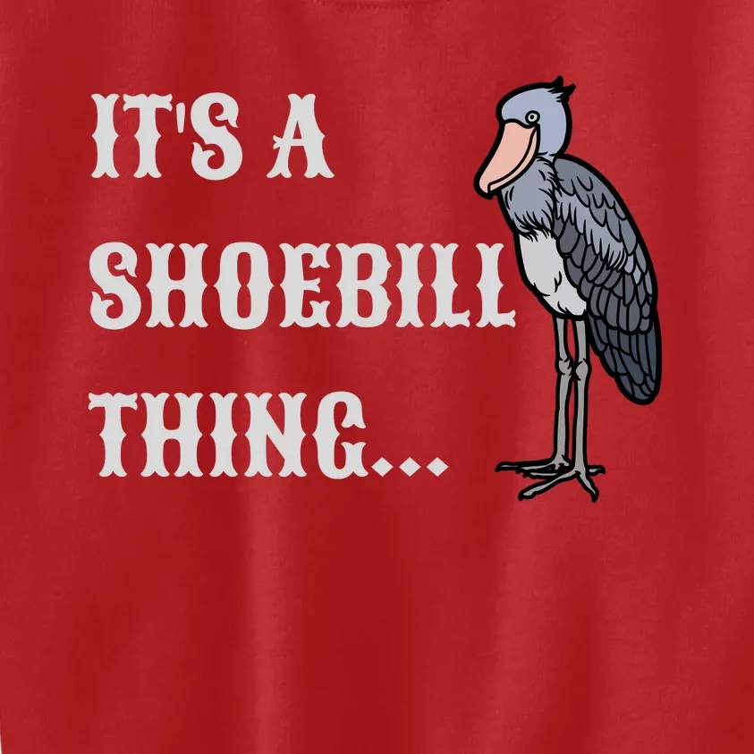 ItS A Shoebill Thing African Birds Lover Kids Sweatshirt