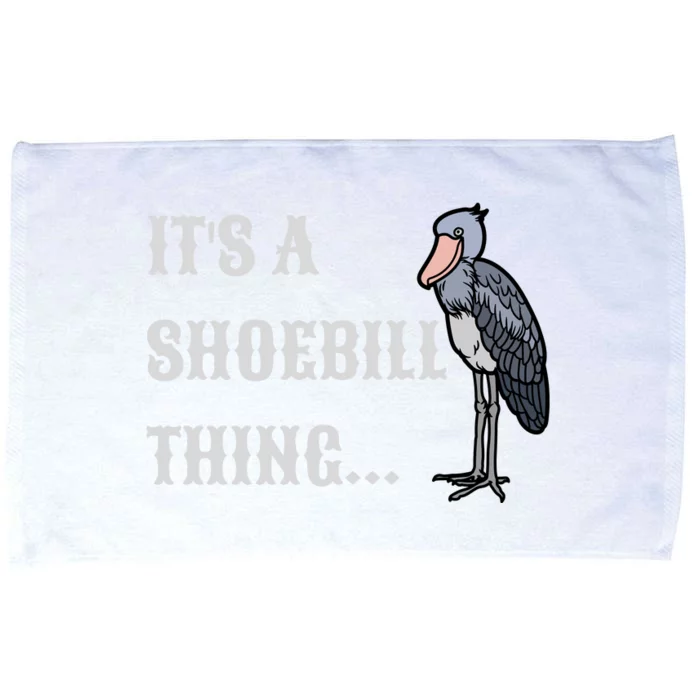 ItS A Shoebill Thing African Birds Lover Microfiber Hand Towel