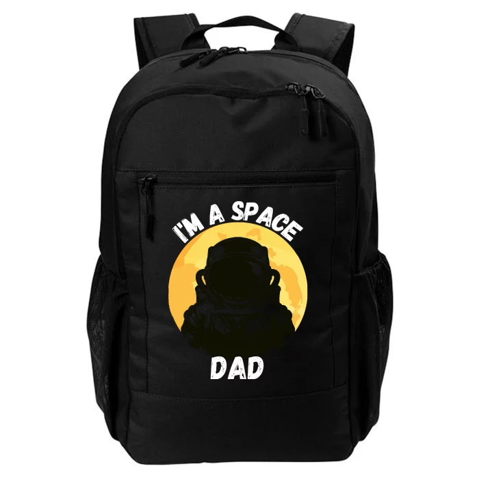 I’m A Space Dad Best Fathers Day Space Men Space Daddy Papa Daily Commute Backpack