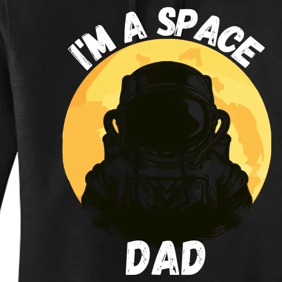 I’m A Space Dad Best Fathers Day Space Men Space Daddy Papa Women's Pullover Hoodie