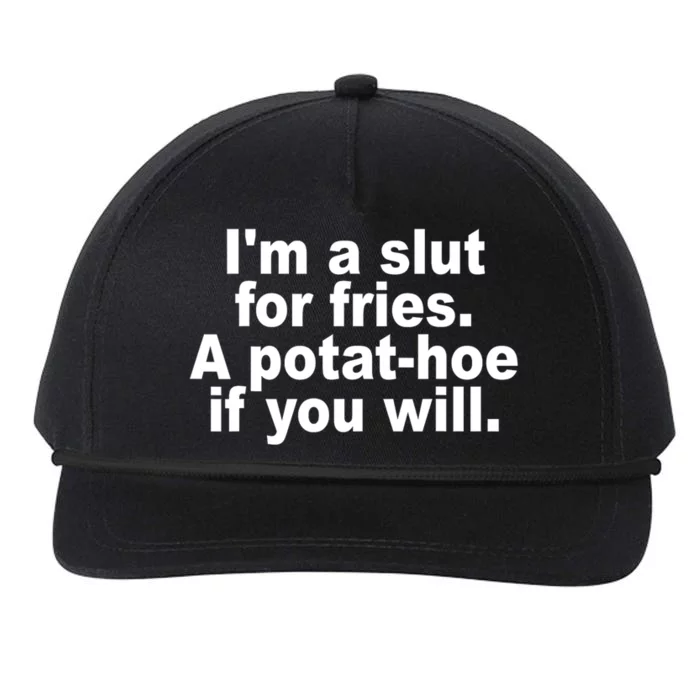 Im A Slut For Fries A Potathoe If You Will Quote Snapback Five-Panel Rope Hat