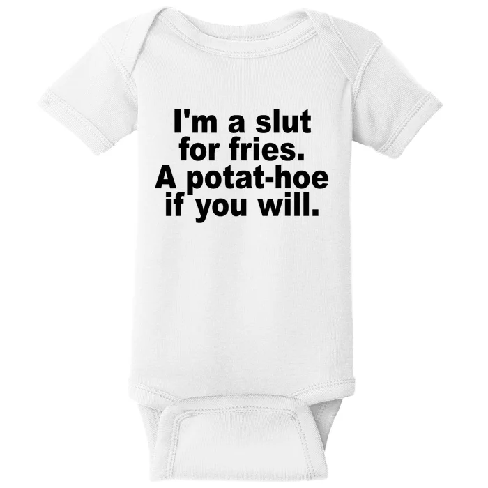 Im A Slut For Fries A Potathoe If You Will Quote Baby Bodysuit