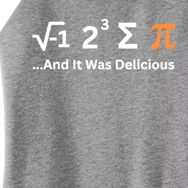 I Ate Some Pie And It Was Delicious Funny Joke Geek Pi Day Women’s Perfect Tri Rocker Tank