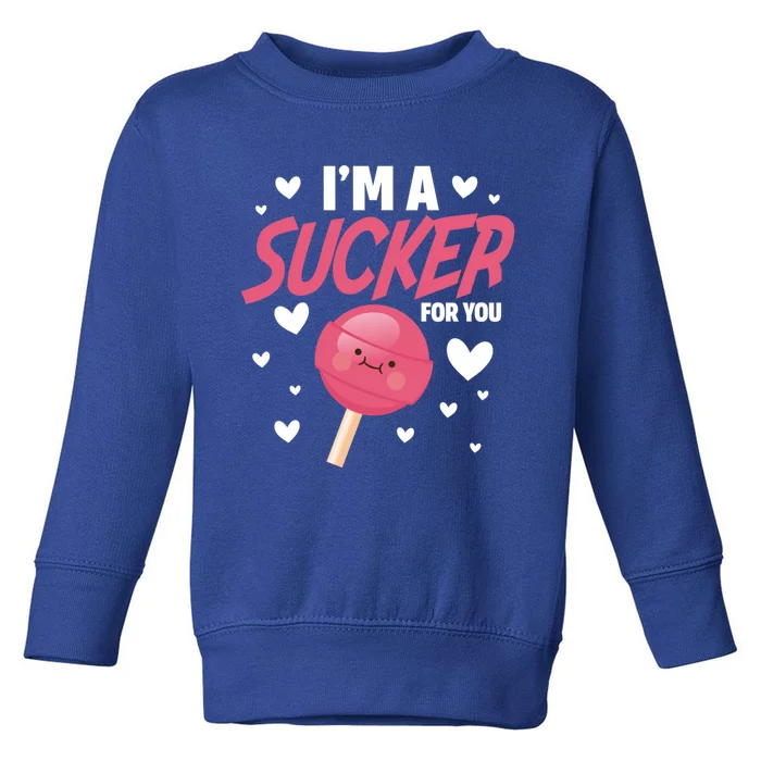 I'm A Sucker For You Funny Valentine's Day Funny Gift Toddler Sweatshirt