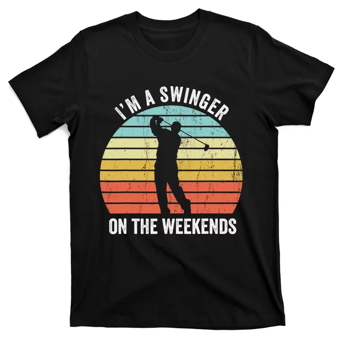 I'm A Swinger On The Weekends Golf Sexual Innuendo T-Shirt