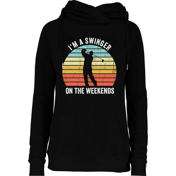 I'm A Swinger On The Weekends Golf Sexual Innuendo Womens Funnel Neck Pullover Hood