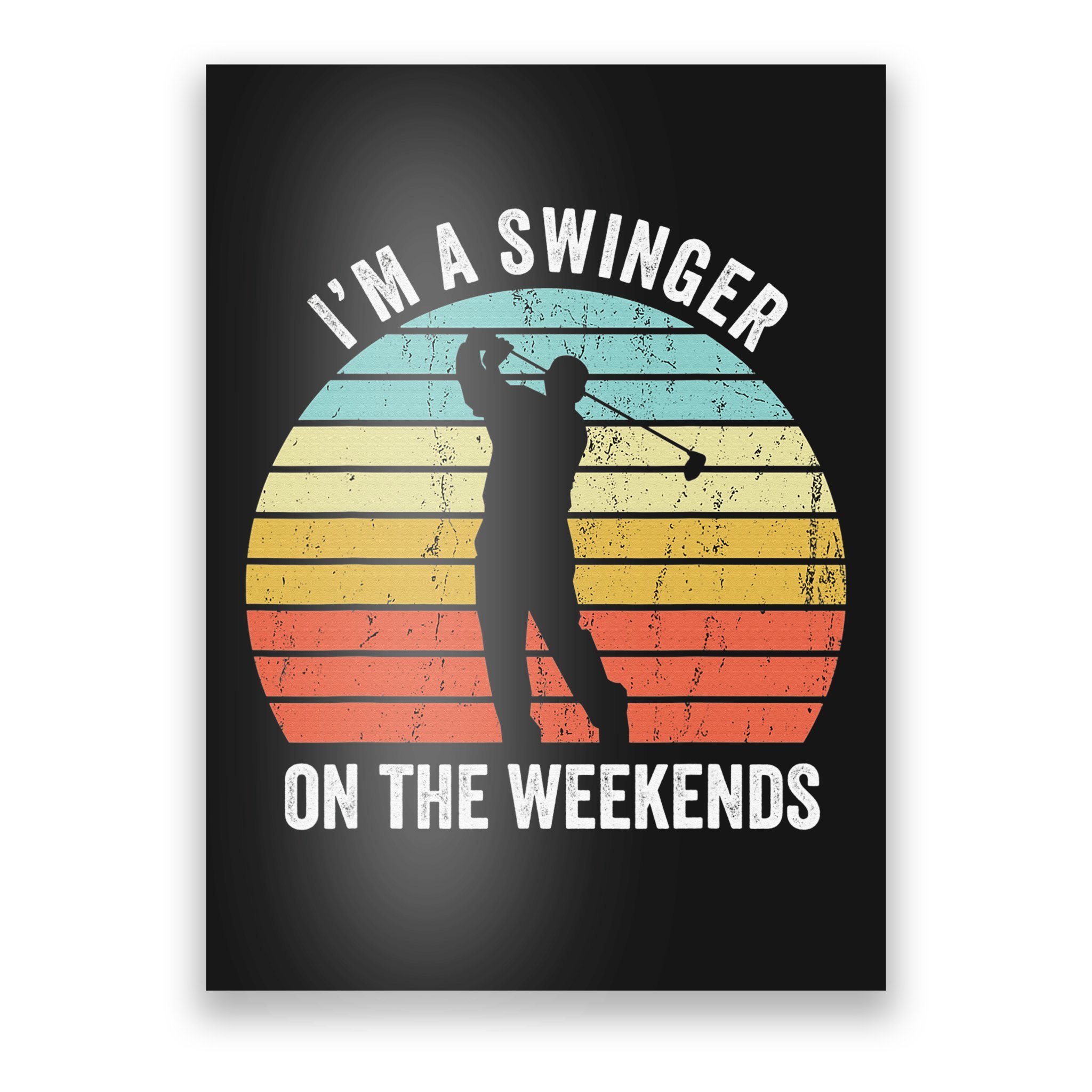 Im A Swinger On The Weekends Golf Sexual Innuendo Poster TeeShirtPalace photo image picture