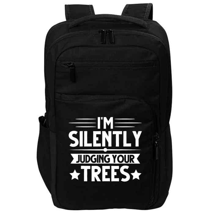 I am silently judging your trees arborist Tree Climbing Impact Tech Backpack