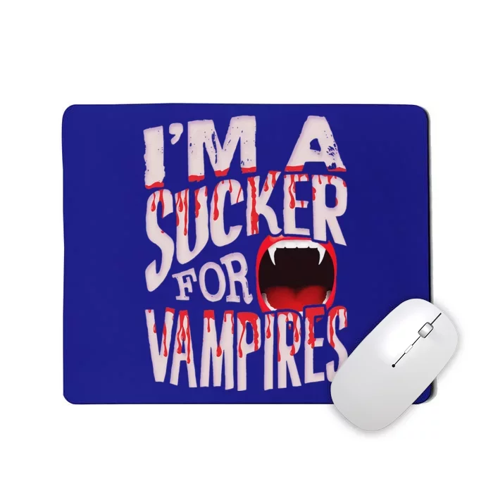 Im A Sucker For Vampires Halloween Lover Mousepad