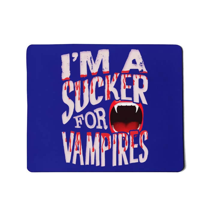 Im A Sucker For Vampires Halloween Lover Mousepad