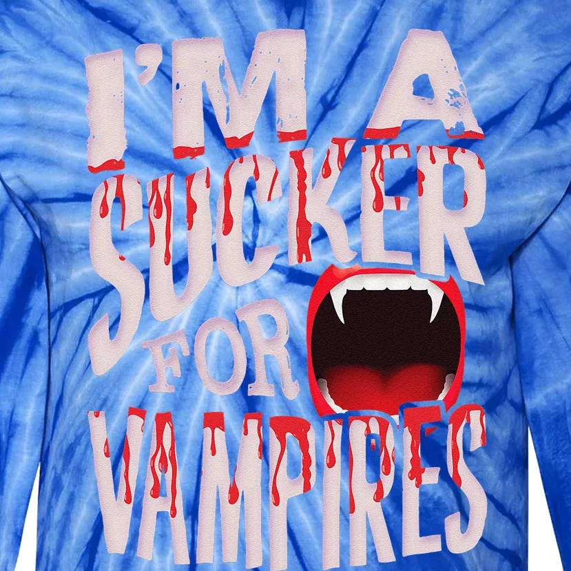 Im A Sucker For Vampires Halloween Lover Tie-Dye Long Sleeve Shirt