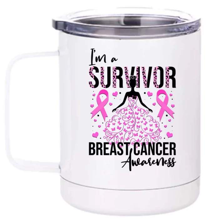 I'm A Survivor Breast Cancer Awareness Front & Back 12oz Stainless Steel Tumbler Cup