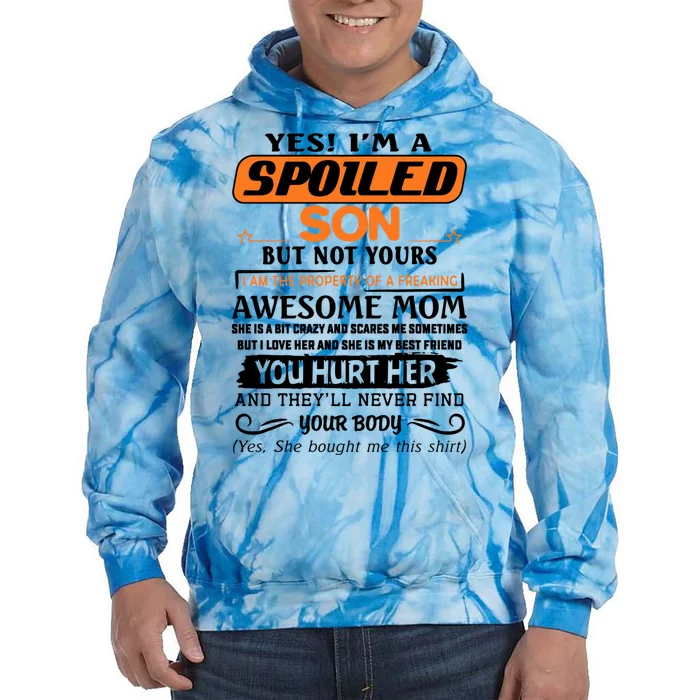 I'm A Spoiled Son Of A Freaking Awesome Mom Great Gift Tie Dye Hoodie