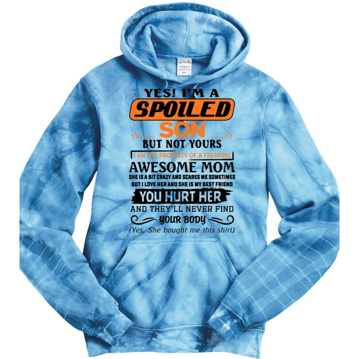 I'm A Spoiled Son Of A Freaking Awesome Mom Great Gift Tie Dye Hoodie