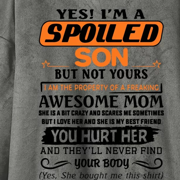 I'm A Spoiled Son Of A Freaking Awesome Mom Great Gift Hooded Wearable Blanket