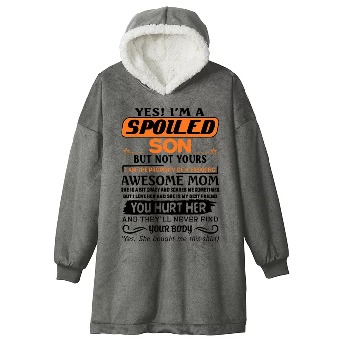 I'm A Spoiled Son Of A Freaking Awesome Mom Great Gift Hooded Wearable Blanket