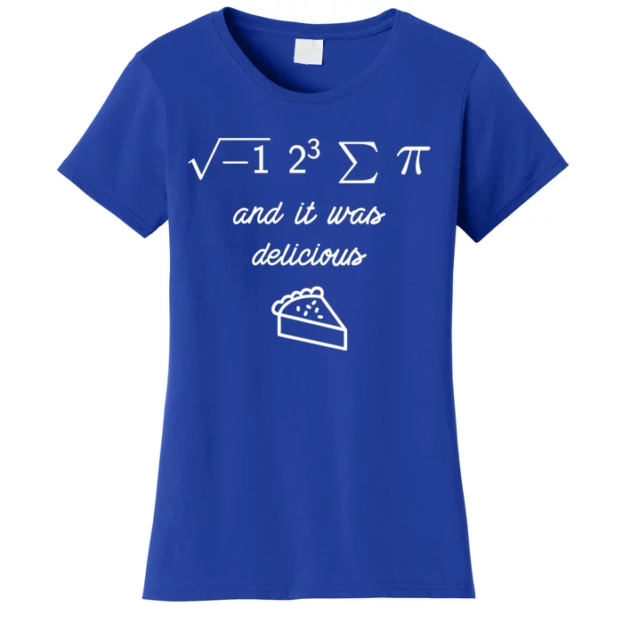 I Ate Some Pi (Pie) And It Was Delicious Happy Pi Day! Gift Women's T-Shirt