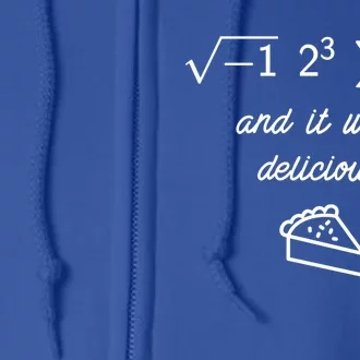 I Ate Some Pi (Pie) And It Was Delicious Happy Pi Day! Gift Full Zip Hoodie