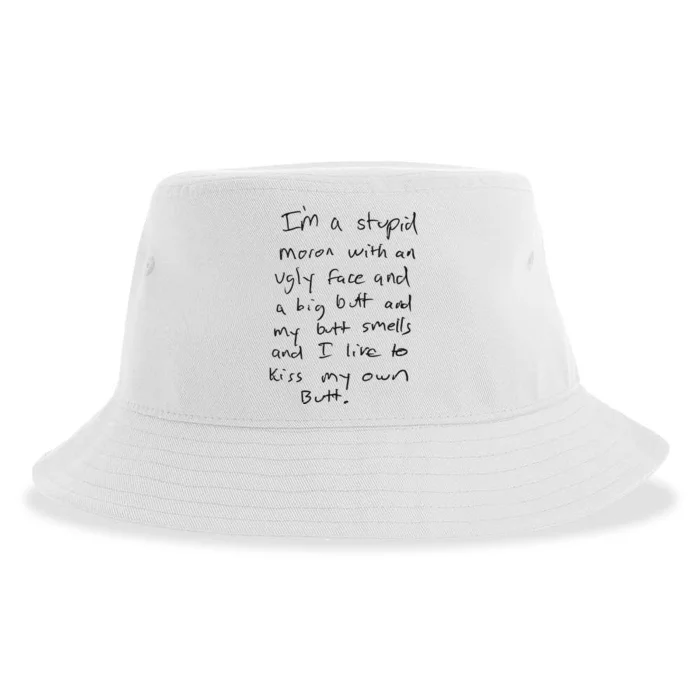 I’m A Stupid Moron With An Ugly Face And A Big Butt Sustainable Bucket Hat