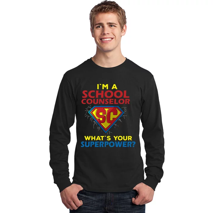 Im A School Counselor Whats Your Superpower Long Sleeve Shirt