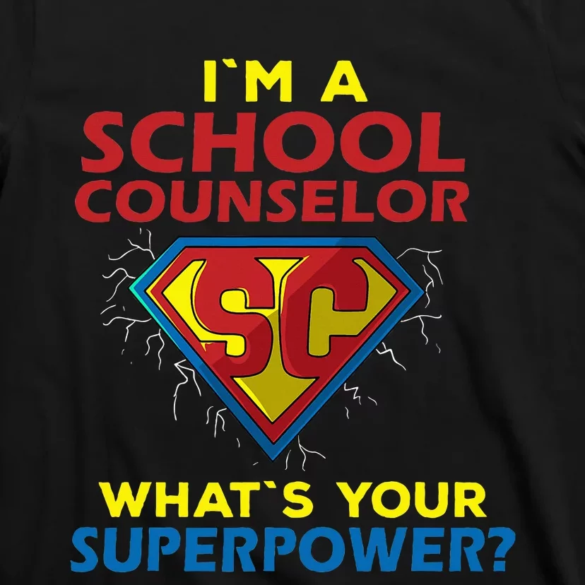 Im A School Counselor Whats Your Superpower T-Shirt