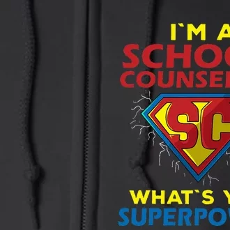 Im A School Counselor Whats Your Superpower Full Zip Hoodie