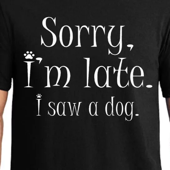 I Am Sorry I Saw A Dog Funny Dog Lover SAYING Pajama Set