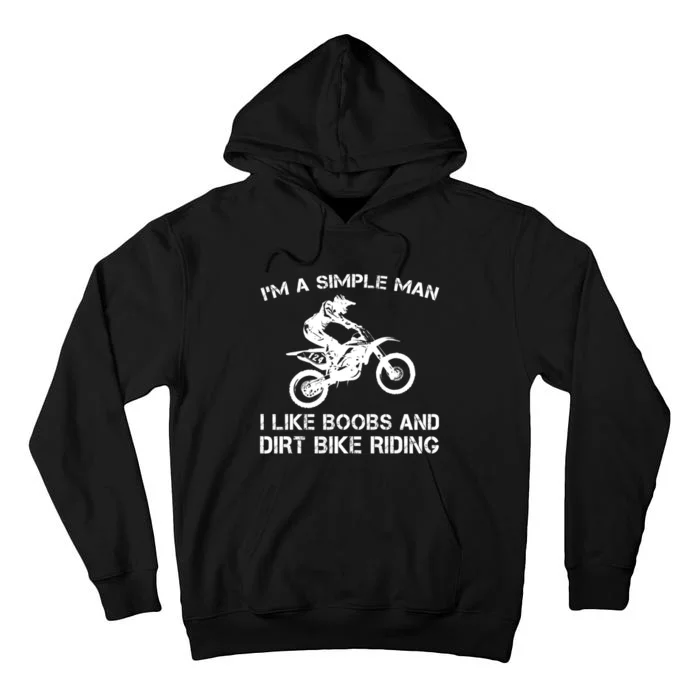 I'M A SIMPLE MAN I LIKE BOOBS AND DIRT BIKE RIDING Tall Hoodie