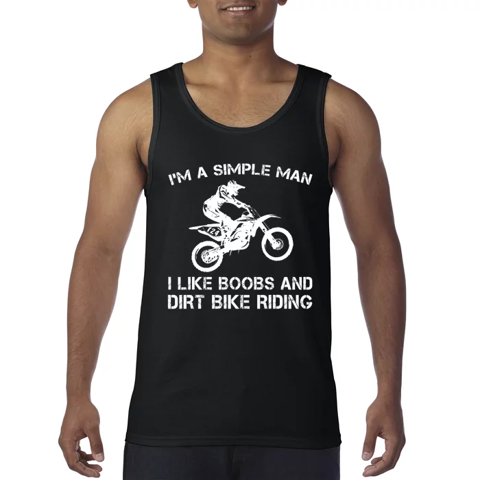 I'M A SIMPLE MAN I LIKE BOOBS AND DIRT BIKE RIDING Tank Top