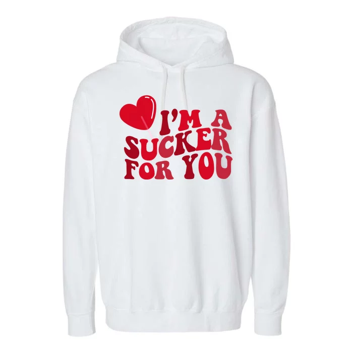 Im A Sucker For You Valentines Day Gift Retro Garment-Dyed Fleece Hoodie