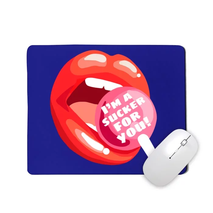 I'm A Sucker For You Red Lips Candy Lollipop Valentine's Day Great Gift Mousepad