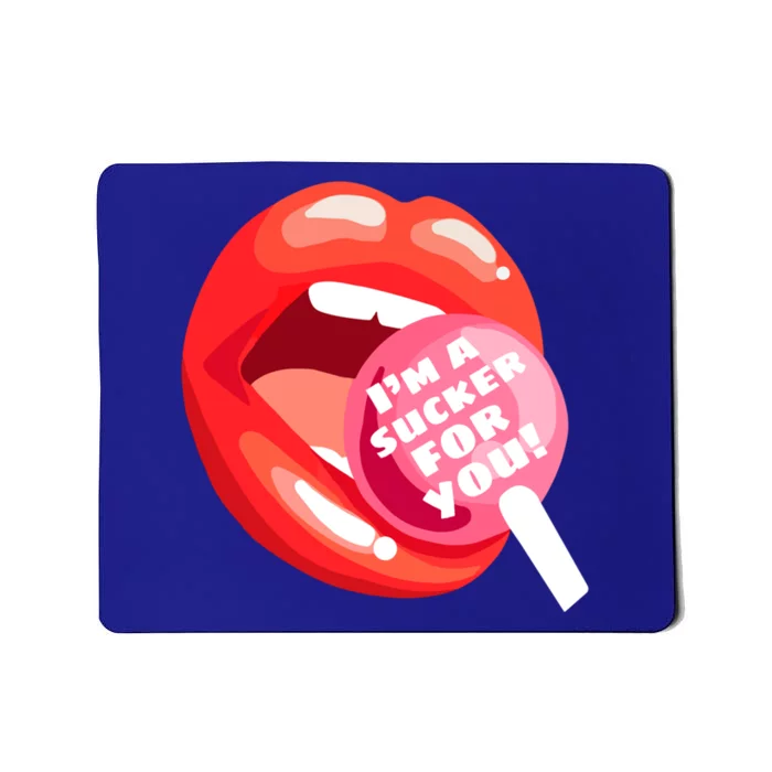 I'm A Sucker For You Red Lips Candy Lollipop Valentine's Day Great Gift Mousepad