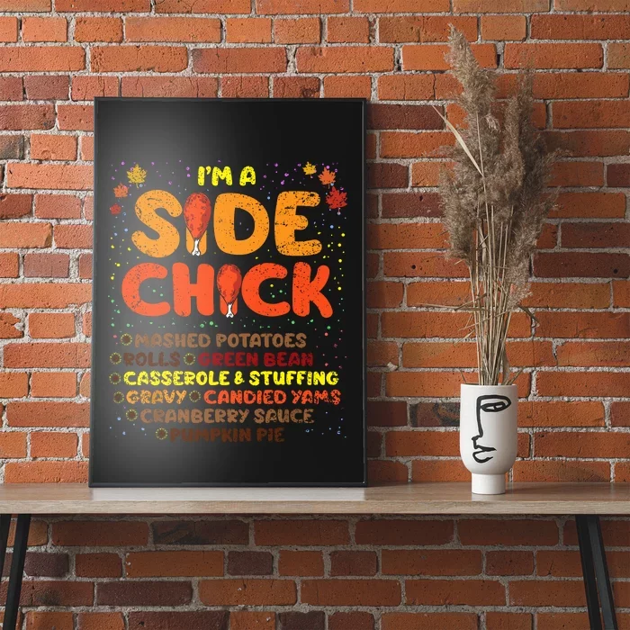 Im A Side Chick Thanksgiving Day Funny Turkey Leg Autumn Poster