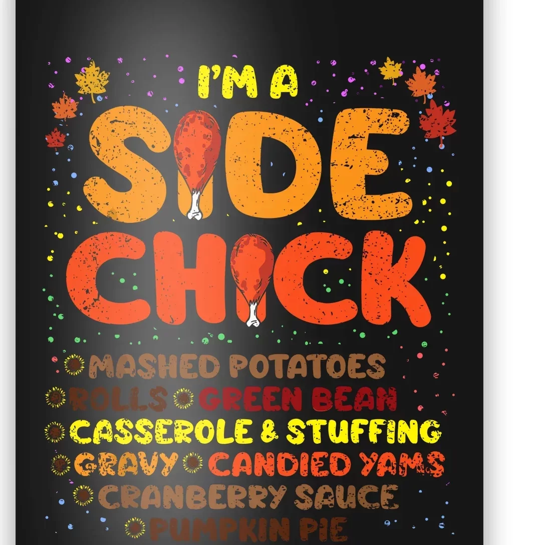 Im A Side Chick Thanksgiving Day Funny Turkey Leg Autumn Poster